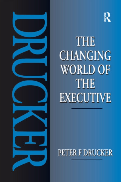Book cover of: Changing World of the Executive. By: Peter F. Drucker