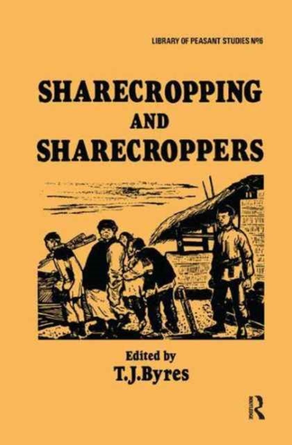 Book cover of: Sharecropping and Sharecroppers. By: T. J. Byres