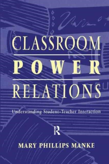 Book cover of: Classroom Power Relations. By: Mary Manke