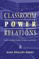 Book cover of: Classroom Power Relations. By: Mary Manke