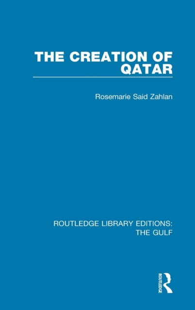 Book cover of: Creation of Qatar. By: Rosemarie Said Zahlan