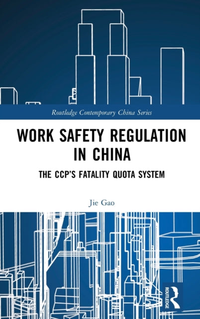 Book cover of: Work Safety Regulation in China. By: Jie Gao
