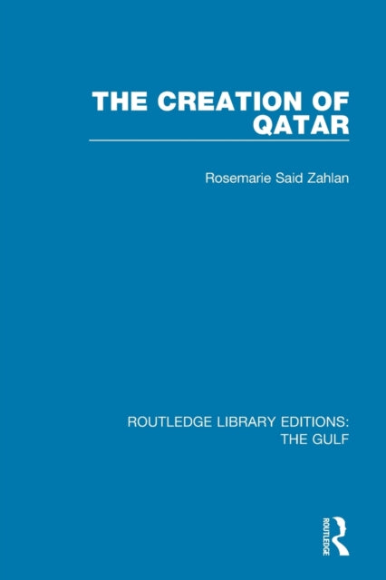 Book cover of: Creation of Qatar. By: Rosemarie Said Zahlan