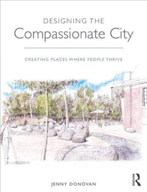 Book cover of: Designing the Compassionate City. By: Jenny Donovan