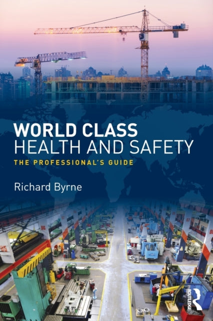 Book cover of: World Class Health and Safety. By: Richard Byrne