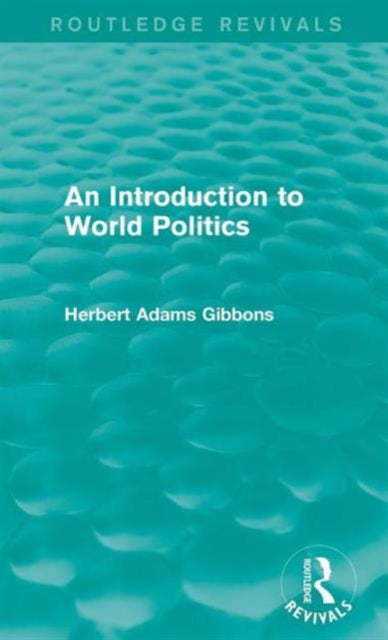Book cover of: Introduction to World Politics. By: Herbert Adams Gibbons
