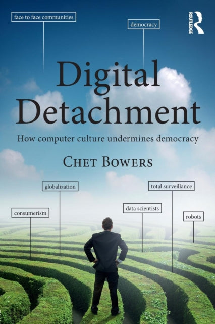Book cover of: Digital Detachment. By: Chet Bowers
