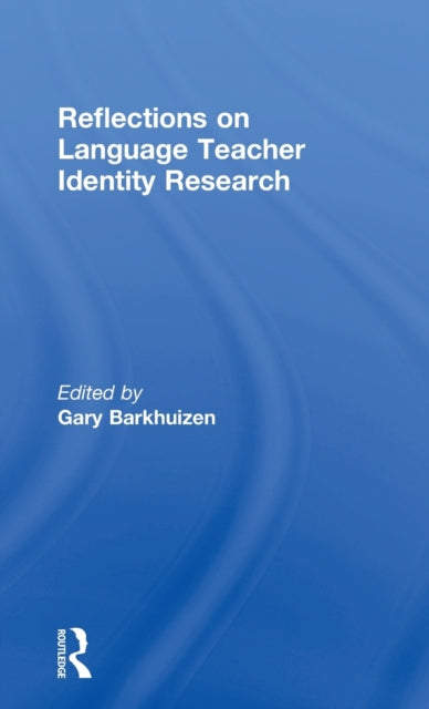 Book cover of: Reflections on Language Teacher Identity Research. By: Gary Barkhuizen