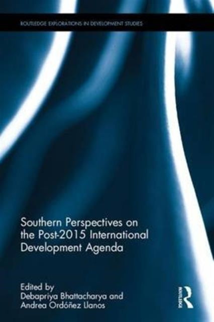 Book cover of: Southern Perspectives on the Post-2015 International Development Agenda. By: Debapriya Bhattacharya