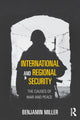 Book cover of: International and Regional Security. By: Miller, Benjamin