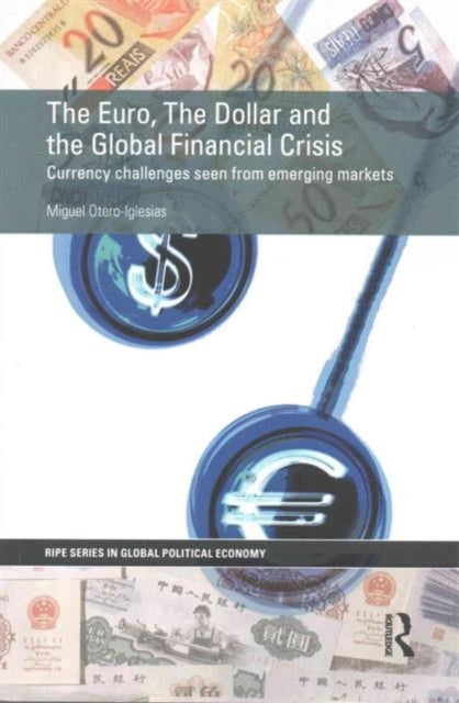 Book cover of: Euro, The Dollar and the Global Financial Crisis. By: Miguel Otero-Iglesias