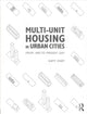 Book cover of: Multi-Unit Housing in Urban Cities. By: Katy Chey