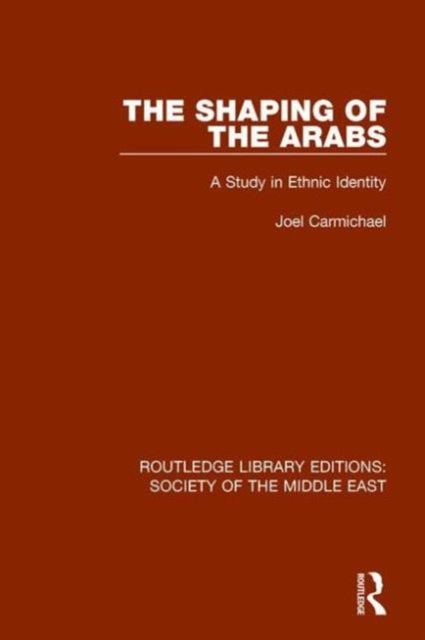 Book cover of: Shaping of the Arabs. By: Joel Carmichael