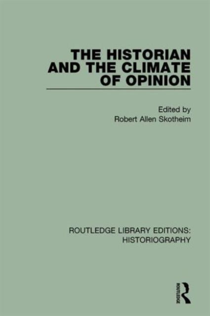 Book cover of: Historian and the Climate of Opinion. By: Robert Allen Skotheim
