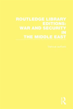 Routledge Library Editions: War and Security in the Middle East