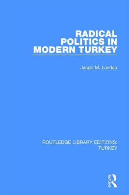 Book cover of: Radical Politics in Modern Turkey. By: Jacob M. Landau