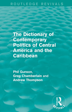 Dictionary of Contemporary Politics of Central America and the Caribbean