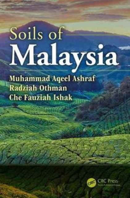 Book cover of: Soils of Malaysia. By: Muhammad Aqeel Ashraf