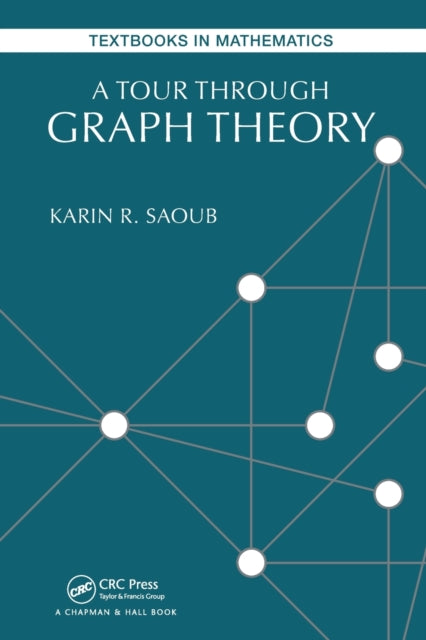 Book cover of: Tour through Graph Theory. By: Karin R. Saoub