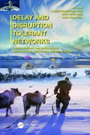 Delay and Disruption Tolerant Networks