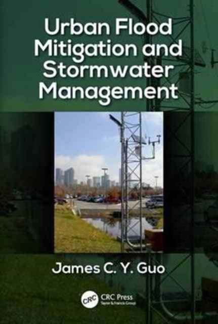 Book cover of: Urban Flood Mitigation and Stormwater Management. By: James C. Y. Guo