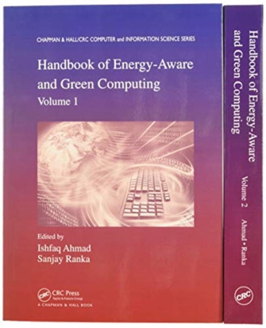 Book cover of: Handbook of Energy-Aware and Green Computing - Two Volume Set. By: Ishfaq Ahmad