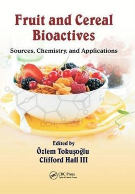 Book cover of: Fruit and Cereal Bioactives. By: Özlem Tokuşoğlu