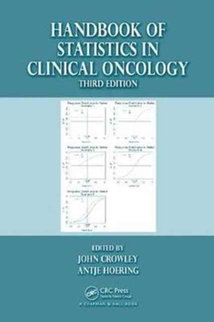 Book cover of: Handbook of Statistics in Clinical Oncology. By: John Crowley