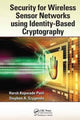 Book cover of: Security for Wireless Sensor Networks using Identity-Based Cryptography. By: Harsh Kupwade Patil