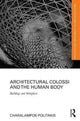Book cover of: Architectural Colossi and the Human Body. By: Charalampos Politakis