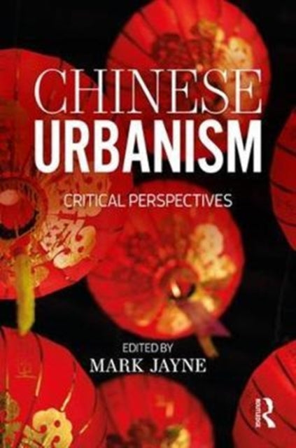 Book cover of: Chinese Urbanism. By: Mark Jayne