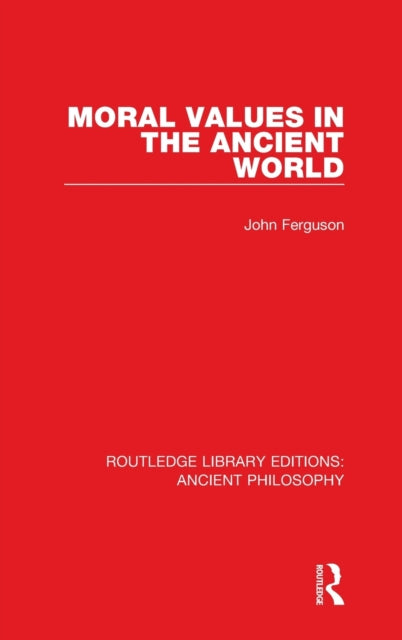 Book cover of: Moral Values in the Ancient World. By: John Ferguson