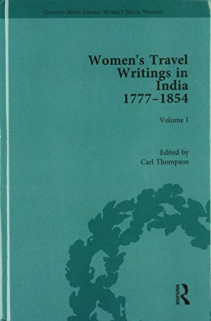 Book cover of: Women's Travel Writings in India 1777–1854. By: Carl Thompson