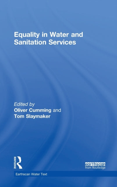 Book cover of: Equality in Water and Sanitation Services. By: Oliver Cumming