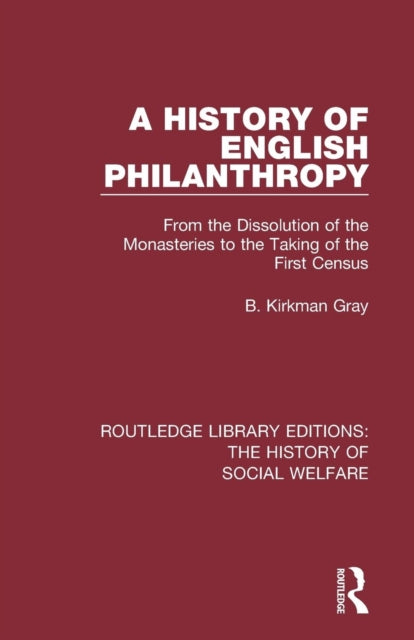 Book cover of: History of English Philanthropy. By: B. Kirkman Gray