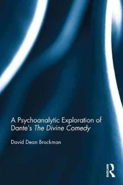 Book cover of: Psychoanalytic Exploration of Dante's The Divine Comedy. By: David Dean Brockman