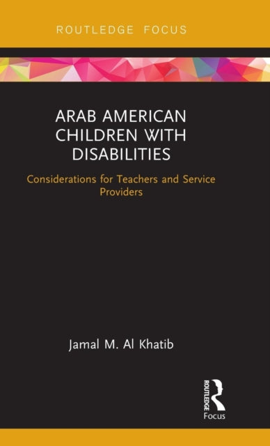 Book cover of: Arab American Children with Disabilities. By: Jamal M. Al Khatib
