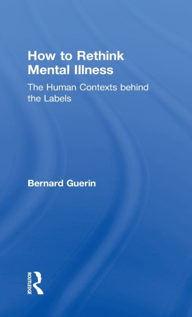 Book cover of: How to Rethink Mental Illness. By: Bernard Guerin