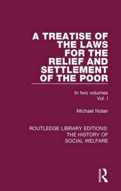 Book cover of: Treatise of the Laws for the Relief and Settlement of the Poor. By: Nolan, Michael