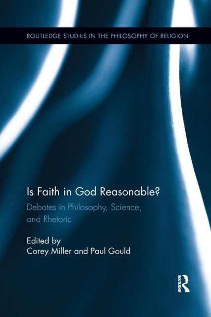 Book cover of: Is Faith in God Reasonable?. By: Corey Miller
