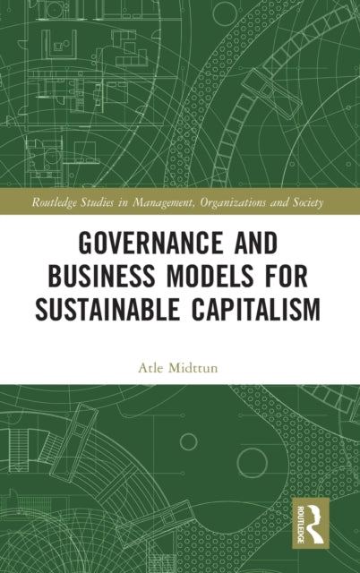 Governance and Business Models for Sustainable Capitalism