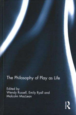Philosophy of Play as Life