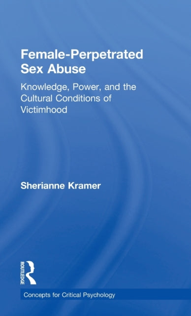 Book cover of: Female-Perpetrated Sex Abuse. By: Sherianne Kramer
