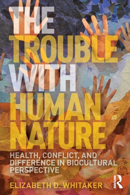 Book cover of: Trouble with Human Nature. By: Elizabeth D. Whitaker