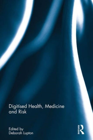 Digitised Health, Medicine and Risk