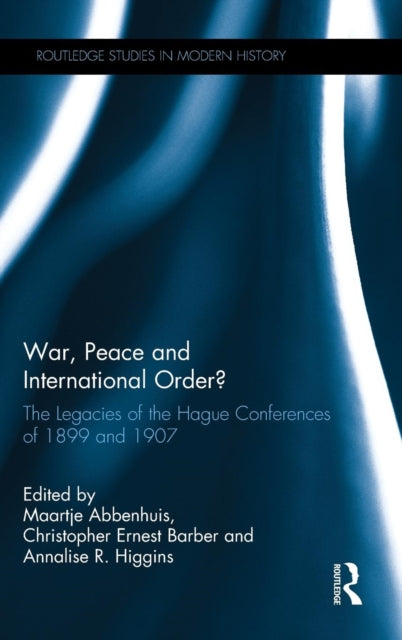 Book cover of: War, Peace and International Order?. By: Maartje M. Abbenhuis