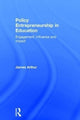 Book cover of: Policy Entrepreneurship in Education. By: James Arthur
