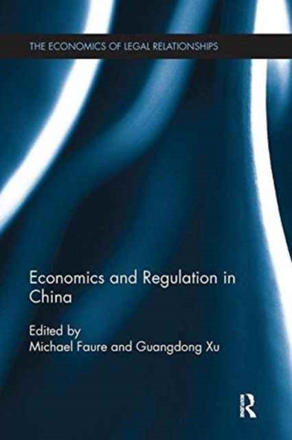 Book cover of: Economics and Regulation in China. By: Michael Faure