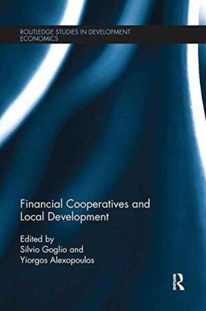 Book cover of: Financial Cooperatives and Local Development. By: Silvio Goglio