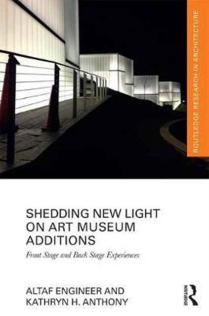 Book cover of: Shedding New Light on Art Museum Additions. By: Altaf Engineer